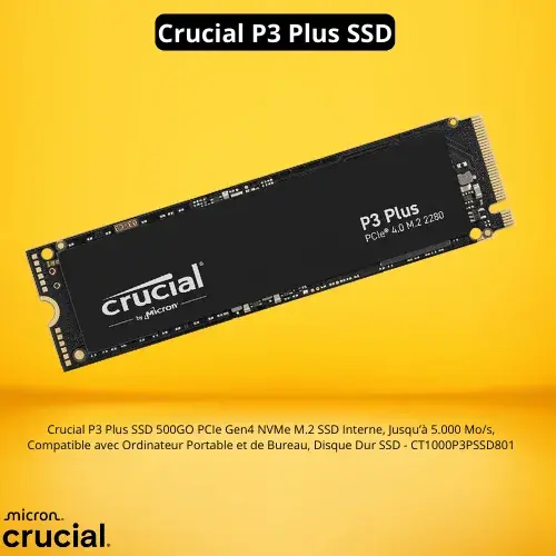 SSD NVMe Crucial P3 Plus 500 Go PCIe 4.0 – Disque SSD Interne M.2 2280